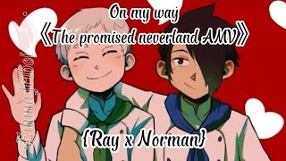 The promised neverland AMV On my way {Ray x Norman} - Emma.friboi🥩