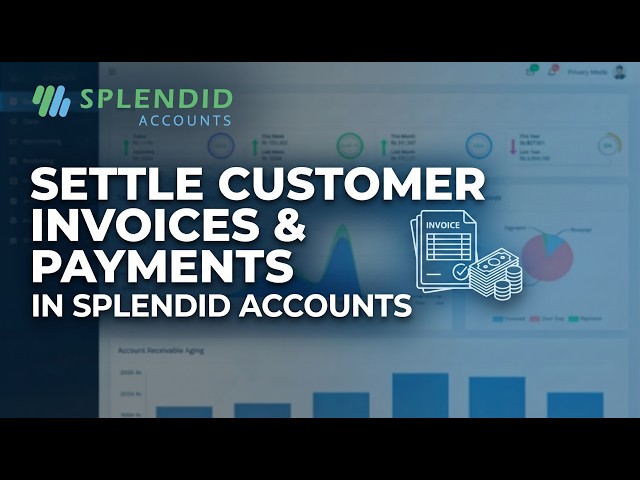 How to Settle Customer Invoices & Payments in Splendid Accounts