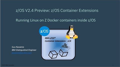 z/OS Container Extensions - Linux on Z docker containers inside z/OS