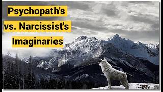 Psychopaths vs. Narcissists Imaginaries: Antisocial vs. Fantasy @samvaknin