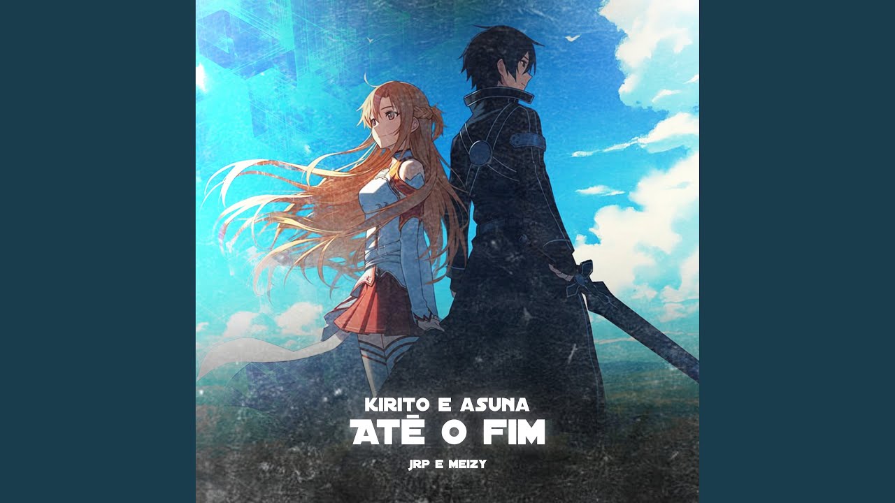 Até o Fim (Kirito e Asuna)