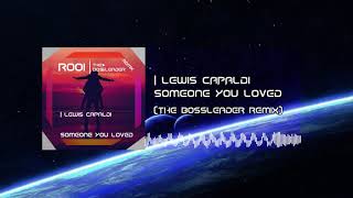 Lewis Capaldi - Someone You Loved (The Bossleader Remix)