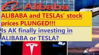 ALIBABA and TESLAs' stock prices PLUNGED! Is AK finally investing in these companies?