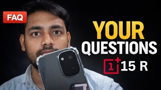 Oneplus 15R After 20 Days Your Questions Answered Faq