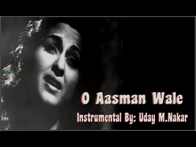 O AASMAN WALE(INSTRUMENTAL) BY: UDAY M. NAKAR