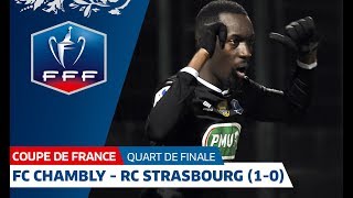Coupe De France, Quart De Finale Fc Chambly - Rc Strasbourg, Résumé I Fff 2018