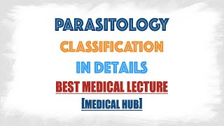 Classification of Parasites in Parasitology:: Protozoology and Helminthology:: {briefly discussion}