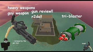 A very epic Minigun and Tri-Blaster Review! [R2DA]