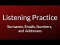 Listening Practice (IELTS) | Surnames, Telephone Numbers, Street Names and Email Addresses