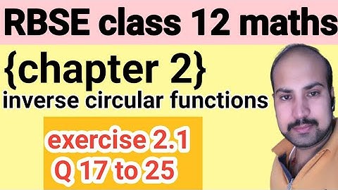RBSE class 12 maths chapter 2,Inverse Circular Functions,exercise 2.1 ,Q 17 to 25