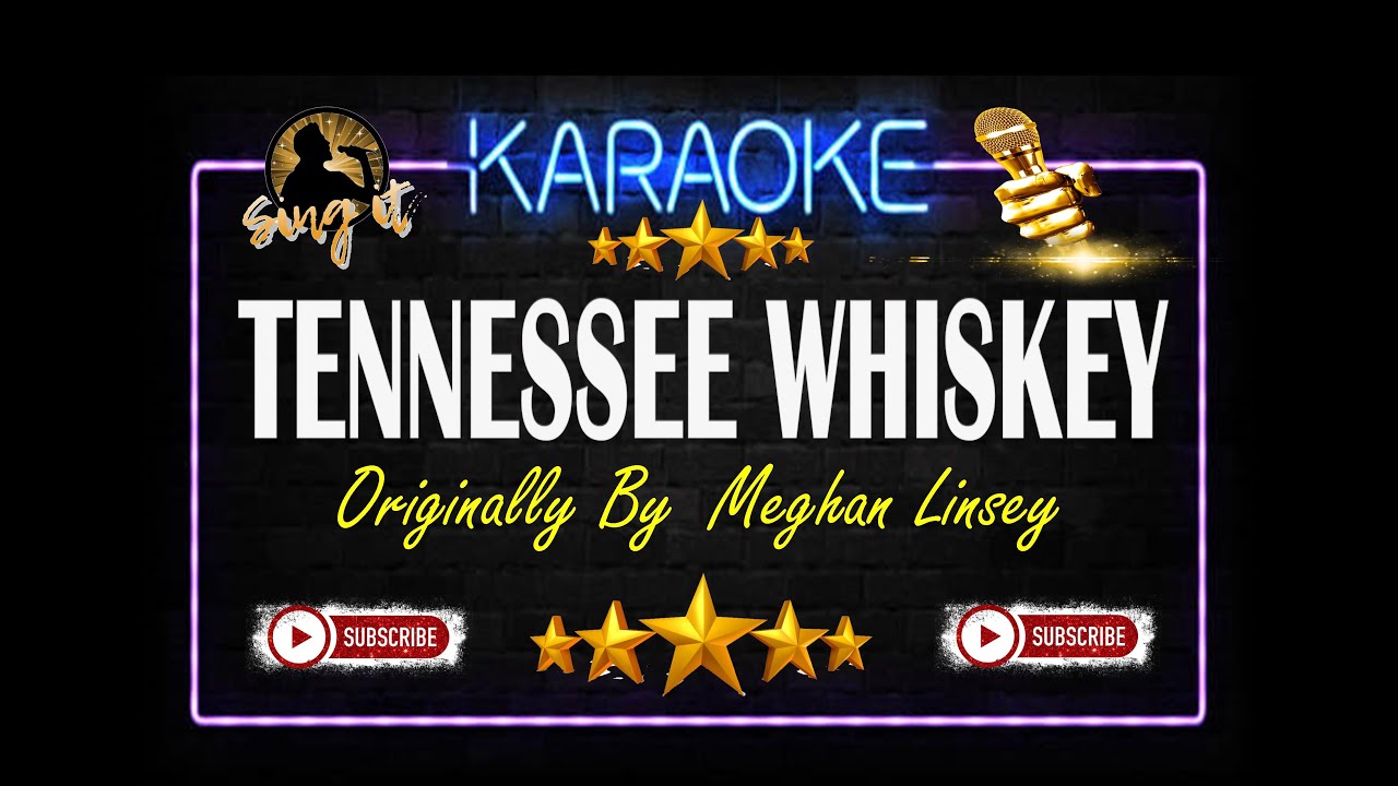 Tennessee Whisky Meghan Linsey Sing It Karaoke YouTube