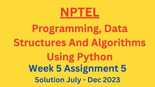 NPTEL Programming, Data Structures And Algorithms Using Python Week 5 Assignment Solution July 2023