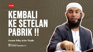 kembali Ke Setelan Pabrik   Ustadz Rifky Jafar Thalib