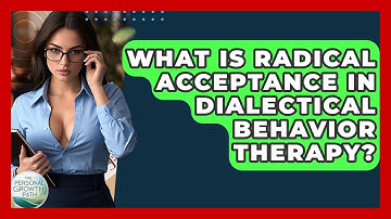 What Is Radical Acceptance In Dialectical Behavior Therapy? - The Personal Growth Path