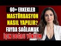 ÜROLOJİ UZMANI AÇIKLIYOR: 60 Yaş Sonrası Güvenli Mastürbasyon – Kaçınmanız Gereken 3 Hata!