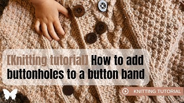 [Knitting tutorial] How to add buttonholes to a button band without doing maths