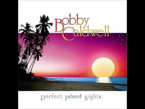 Bobby Caldwell - I need your love