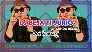 DJ BEJA TI JURIG || Doel Sumbang [Remix]