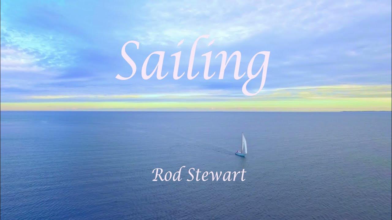 Sailing (Lyrics) Rod Stewart YouTube
