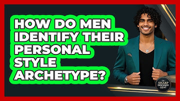 How Do Men Identify Their Personal Style Archetype? - The Sharp Dressed Gent