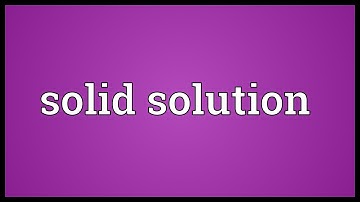 Solid solution Meaning