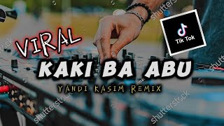 KAKI BA ABU VIRAL DJ YANDI KASIM REMIX || REGGAE JUMP || 2023