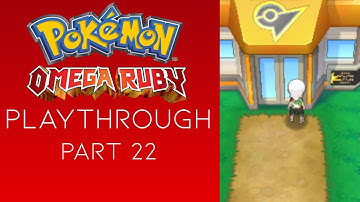 Pokémon Omega Ruby Playthrough - Part 22