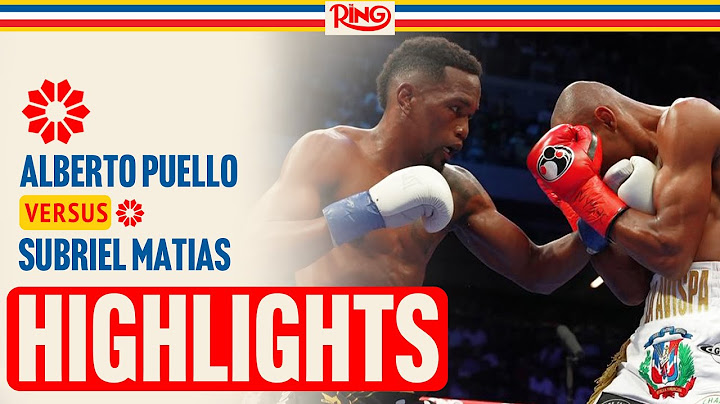 AND THE NEW! Subriel Matias Defeats Alberto Puello | FIGHT HIGHLIGHTS