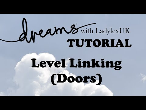 Dreams PS4 Tutorial: Level Linking Doors