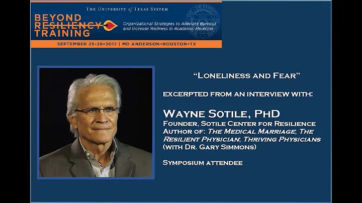 Wayne Sotile, PhD discusses: Loneliness and Fear