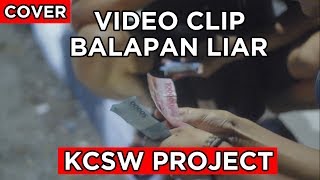 SPECIAL 10K SUBS!! BALAPAN LIAR VIDEO CLIP | KCSW PROJECT