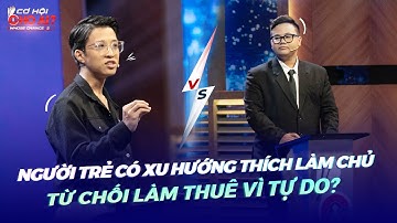 Người trẻ có xu hướng thích làm chủ, từ chối làm thuê vì tự do?|CHCA