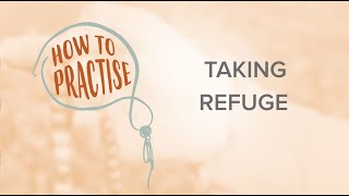 How to Practice - EP2: Taking Refuge