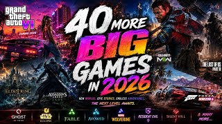 2026 Will Be INSANE! 😍 40 Biggest Upcoming Games Revealed