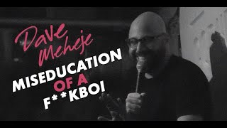 Dave Merheje -  Miseducation of a F**kboi  (FULL COMEDY SPECIAL)