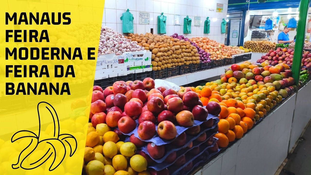 FEIRA MODERNA E FEIRA DA BANANA EM MANAUS