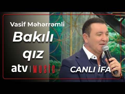 Vasif Məhərrəmli & Kəmalə Qaramollayeva - Bakılı qız