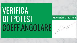 80. Coefficiente di regressione - Verifica d'ipotesi per uno e due campioni