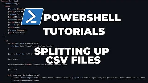 PowerShell Tutorials : Splitting up CSV files