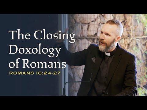 Romans 16:24-27 The Closing Doxology of Romans