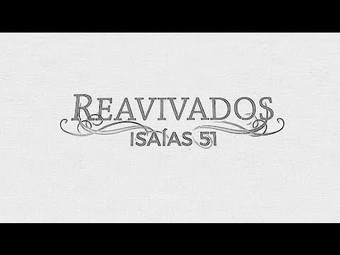 Reavivadospsp - Isaías 51 - Pastor Weverton Castro