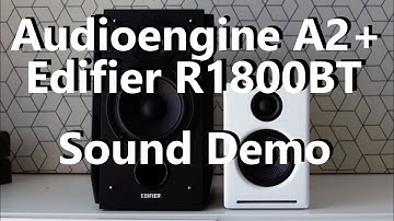 Audioengine A2+ vs Edifier R1800BT  ||  Sound Demo w/ Bass Test