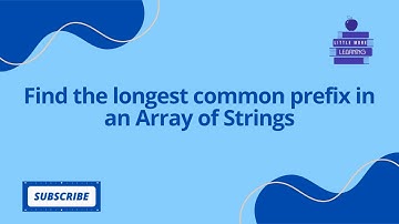 Question - Find the longest common prefix in an Array of Strings