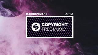 Madison Mars - Atom (Copyright Free Music)