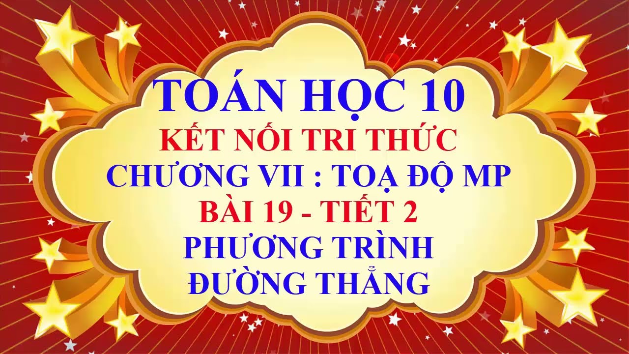 Toán học lớp 10 - Kết nối tri thức - Chương 7 - Bài 19 - Phương trình đường thẳng - Tiết 2