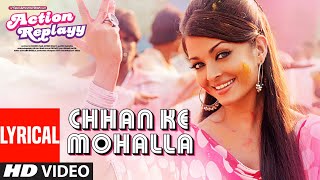 Lyrical: Chhan Ke Mohalla | Action Replayy | Sunidhi Chauhan, Ritu Pathak | Pritam