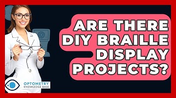 Are There DIY Braille Display Projects? - Optometry Knowledge Base