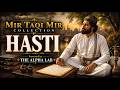 HASTI | Mir Taqi Mir Ghazal | The Alpha Lab