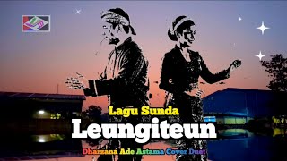 Leungiteun - Dharzana Ade Astama Cover Duet Lagu Sunda