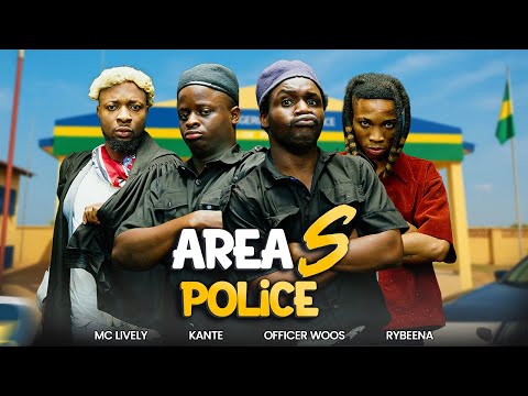 AREA S POLICE - Officer Woos | Rybeena | Funny Kante | MC Lively